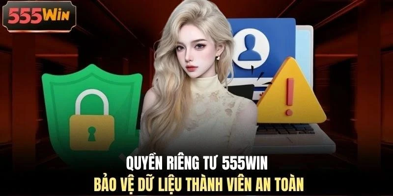 quyen-rieng-tu-555win-bao-ve-du-lieu-thanh-vien-an-toan Quyền riêng tư 555WIN bảo vệ dữ liệu thành viên an toàn